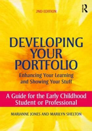 Carte Developing Your Portfolio - Enhancing Your Learning and Showing Your Stuff Marianne Jones
