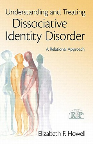 Kniha Understanding and Treating Dissociative Identity Disorder ElizabethF Howell