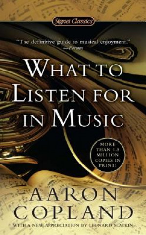 Knjiga What To Listen For In Music Aaron Copland
