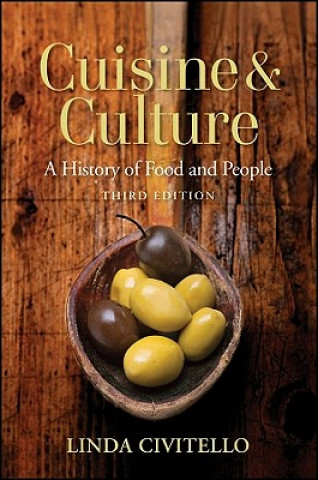 Книга Cuisine and Culture - A History of Food and People  3e Linda Civitello