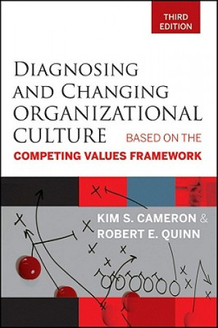Książka Diagnosing and Changing Organizational Culture 3e - Based on the Competing Values Framework Kim S Cameron
