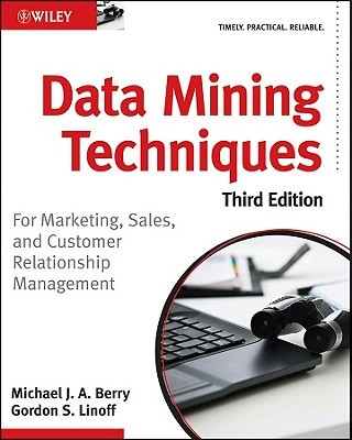 Carte Data Mining Techniques - For Marketing, Sales, and Customer Relationship Management 3e Michael J Berry