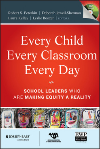 Könyv Every Child, Every Classroom, Every Day - School Leaders Who are Making Equity a Reality Robert Peterkin