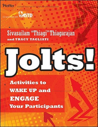 Könyv Jolts! Activities to Wake Up and Engage Your Participants Sivasailam Thiagarajan