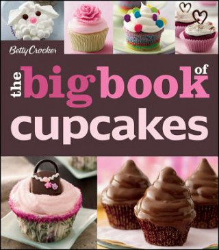 Kniha Betty Crocker The Big Book of Cupcakes Betty Crocker