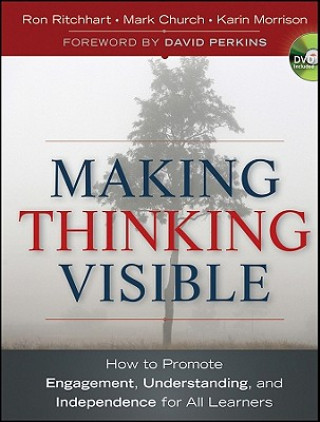 Book Making Thinking Visible - How to Promote Engagement, Understanding, and Independence for All Learners Ron Ritchhart