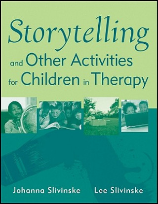 Kniha Storytelling and Other Activities for Children in Therapy Johanna Slivinske