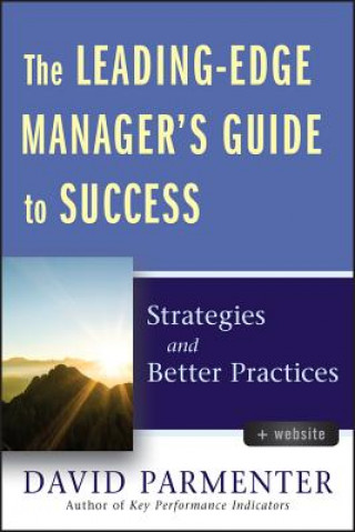 Könyv Leading-Edge Manager's Guide to Success - Strategies and Better Practices David Parmenter