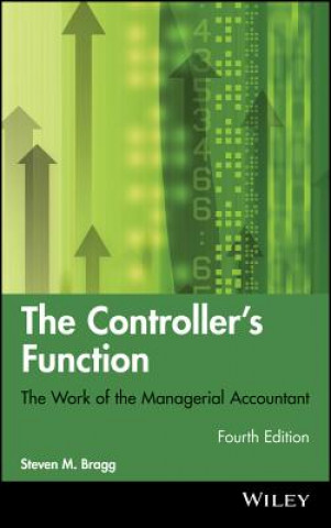 Książka Controller's Function 4e - The Work of the Managerial Accountant Steven M. Bragg