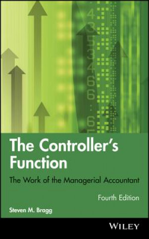 Kniha Controller's Function 4e - The Work of the Managerial Accountant Steven M. Bragg