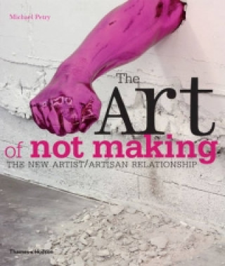 Könyv Art of Not Making Michael Petry