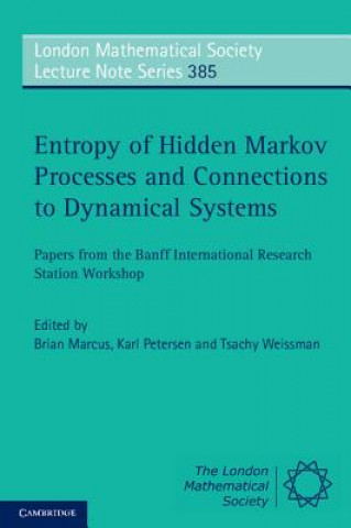 Kniha Entropy of Hidden Markov Processes and Connections to Dynamical Systems Brian Marcus