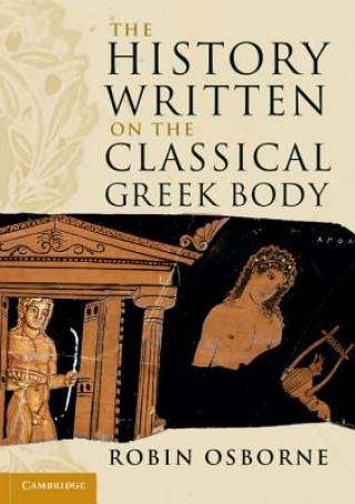 Könyv History Written on the Classical Greek Body Robin Osborne
