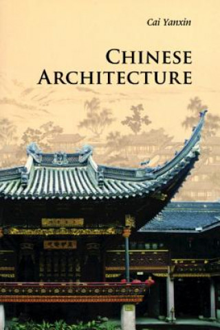 Kniha Chinese Architecture Yanxin Cai