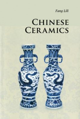 Könyv Chinese Ceramics Lili Fang
