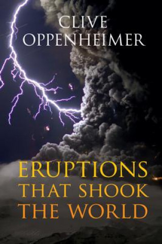 Kniha Eruptions that Shook the World Clive Oppenheimer