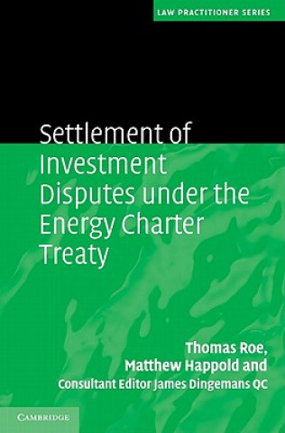 Книга Settlement of Investment Disputes under the Energy Charter Treaty Thomas Roe