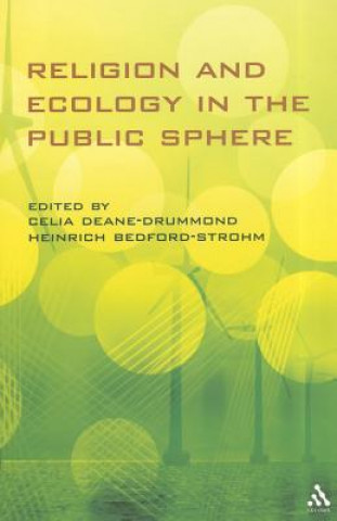 Könyv Religion and Ecology in the Public Sphere Celia Deane-Drummond