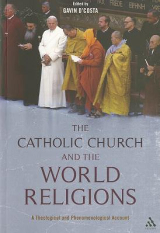 Knjiga Catholic Church and the World Religions Gavin D´Costa