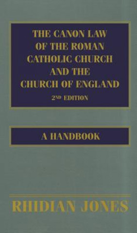 Книга Canon Law of the Roman Catholic Church and the Church of England 2nd edition Rhidian Jones