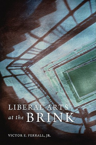 Kniha Liberal Arts at the Brink VictorE Ferrall