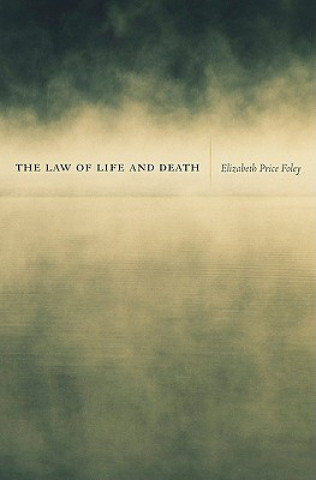 Kniha Law of Life and Death ElizabethPrice Foley