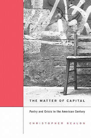 Book Matter of Capital Christopher Nealon