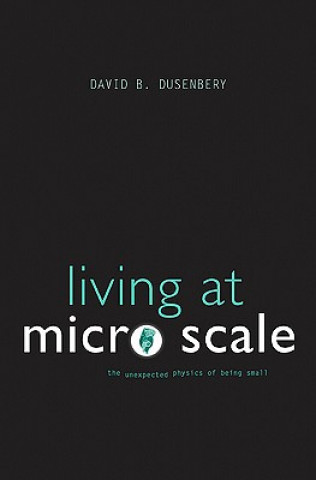 Knjiga Living at Micro Scale DavidB Dusenbery