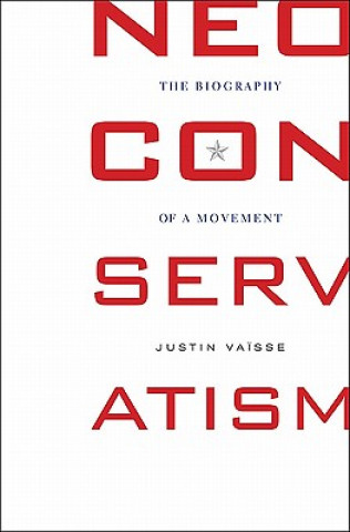 Kniha Neoconservatism Justin Vaďsse
