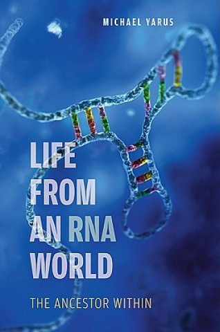 Kniha Life from an RNA World Michael Yarus