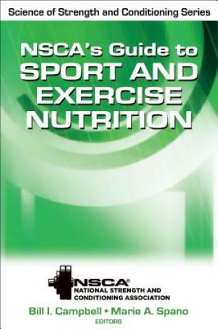 Carte NSCA's Guide to Sport and Exercise Nutrition National Strength & Conditioning Association (NSCA)