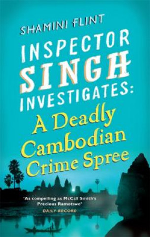 Knjiga Inspector Singh Investigates: A Deadly Cambodian Crime Spree Shamini Flint