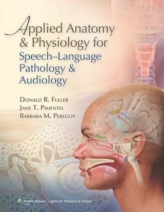 Knjiga Applied Anatomy and Physiology for Speech-Language Pathology and Audiology Donald Fuller