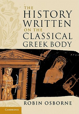 Kniha History Written on the Classical Greek Body Robin Osborne