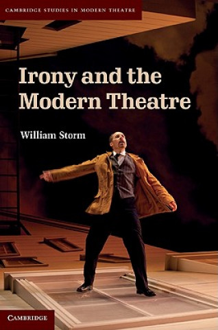 Buch Irony and the Modern Theatre William Storm