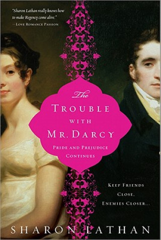 Könyv The Trouble with Mr. Darcy Sharon Lathan