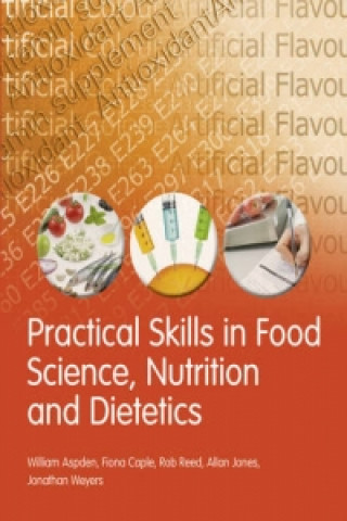 Книга Practical Skills in Food Science, Nutrition and Dietetics William Aspden