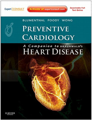 Könyv Preventive Cardiology: Companion to Braunwald's Heart Disease Roger Blumenthal