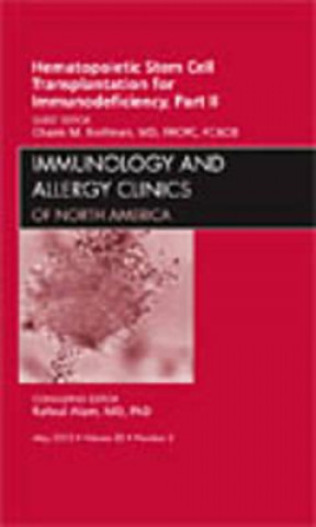Carte Hematopoietic Stem Cell Transplantation for Immunodeficiency, Part 2, An Issue of Immunology and Allergy Clinics Chaim Roifman