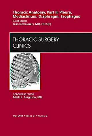 Carte Thoracic Anatomy, Part II, An Issue of Thoracic Surgery Clinics Jean Deslauriers