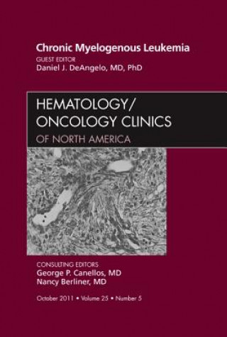 Carte Chronic Myelogenous Leukemia, An Issue of Hematology/Oncology Clinics of North America Moshe Talpaz