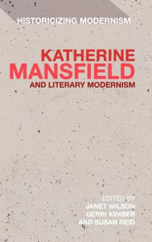 Kniha Katherine Mansfield and Literary Modernism Janet Wilson