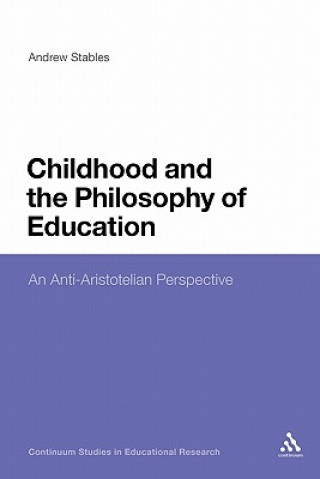 Carte Childhood and the Philosophy of Education Andrew Stables