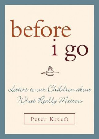 Book Before I Go Peter J Kreeft