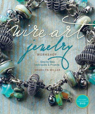 Книга Wire Art Jewelry Workshop (With DVD) Sharilyn Miller