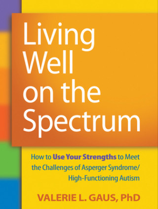 Kniha Living Well on the Spectrum ValerieL Gaus