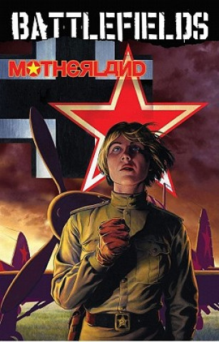 Książka Garth Ennis' Battlefields Volume 6: Motherland Garrd Ennis