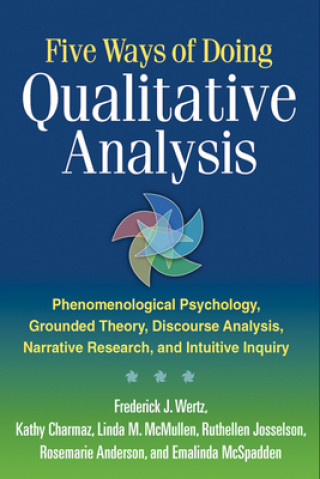 Kniha Five Ways of Doing Qualitative Analysis FrederickJ Wertz