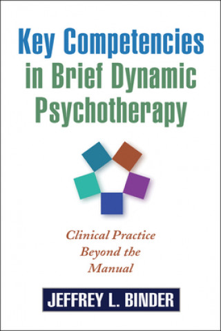 Knjiga Key Competencies in Brief Dynamic Psychotherapy JeffreyL Binder