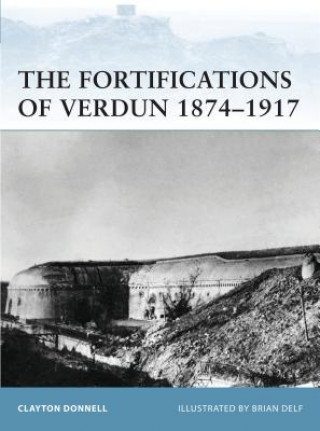 Carte Fortifications of Verdun 1874-1917 Clayton Donnell